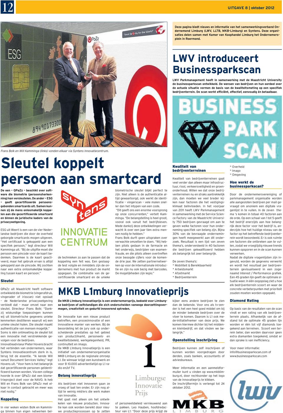 LWV introduceert Businessparkscan LWV Parkmanagement heeft in samenwerking met de Maastricht University de businessparkscan ontwikkeld.