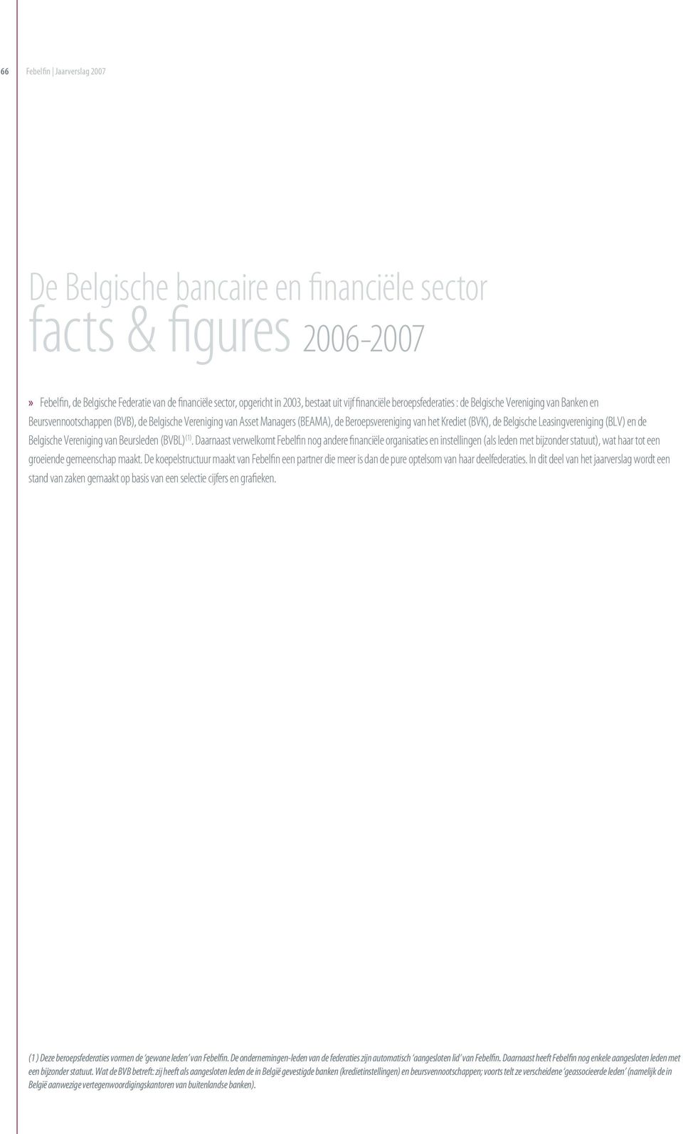 Belgische Leasingvereniging (BLV) en de Belgische Vereniging van Beursleden (BVBL) (1).