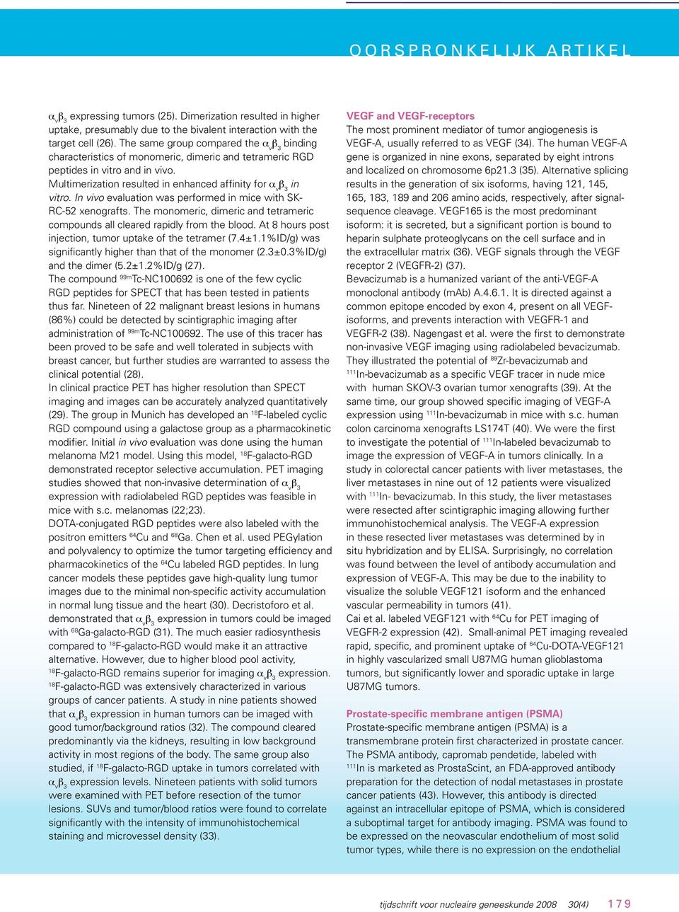 In vivo evaluation was performed in mice with SK- RC-52 xenografts. The monomeric, dimeric and tetrameric compounds all cleared rapidly from the blood.