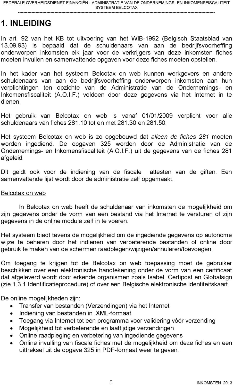 fiches moeten opstellen.