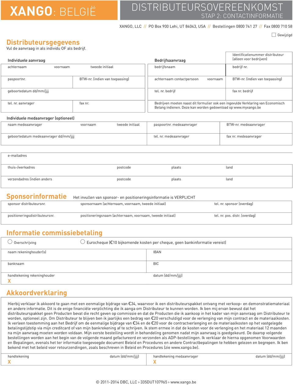 Identificatienummer distributeur (alleen voor bedrijven) Gewijzigd paspoortnr. BTW-nr. (indien van toepassing) achternaam contactpersoon voornaam BTW-nr.