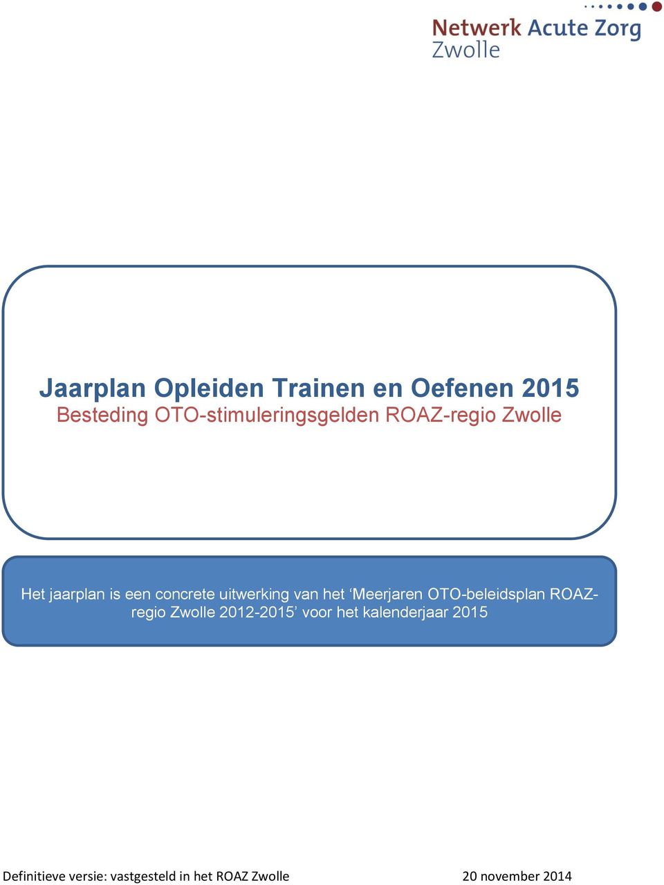 uitwerking van het Meerjaren OTO-beleidsplan ROAZregio Zwolle 2012-2015