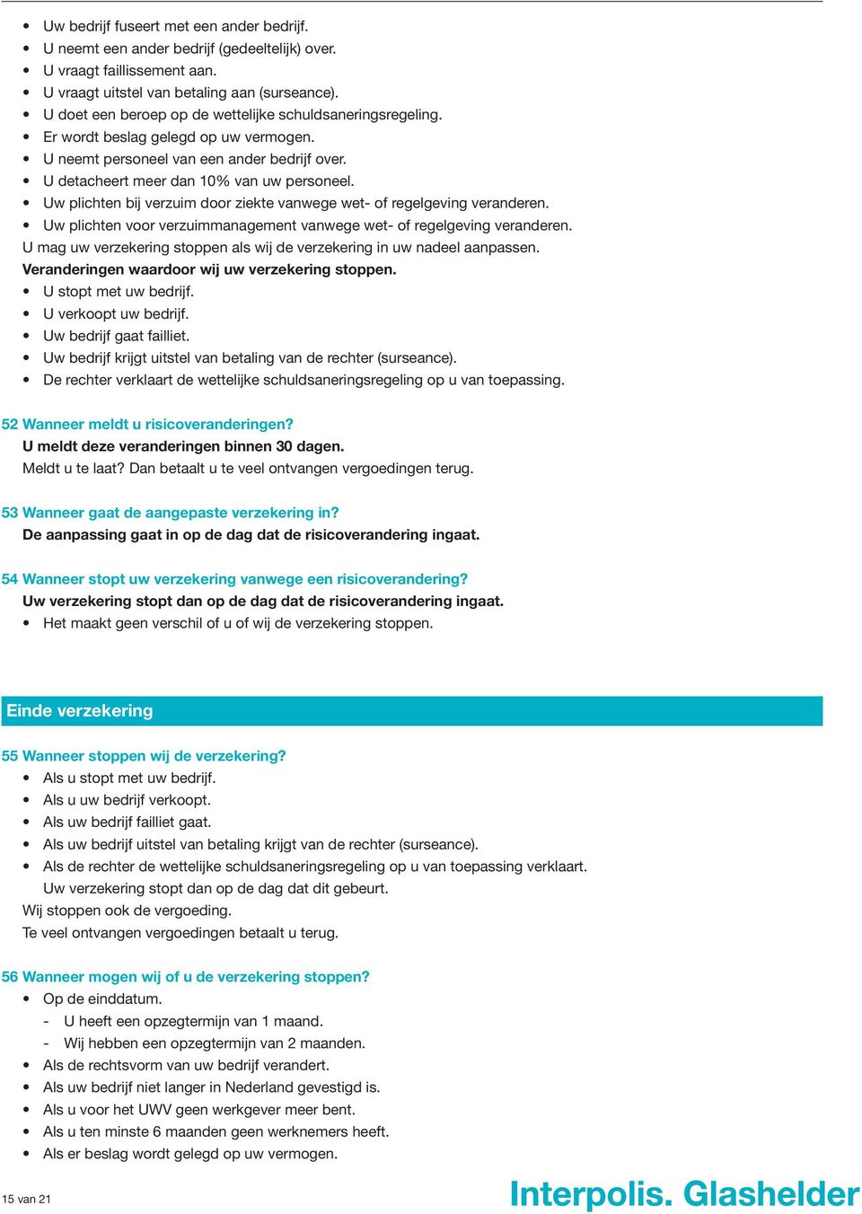 Uw plichten bij verzuim door ziekte vanwege wet- of regelgeving veranderen. Uw plichten voor verzuimmanagement vanwege wet- of regelgeving veranderen.