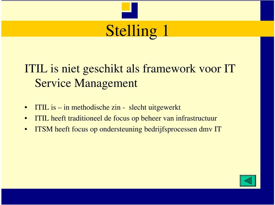 uitgewerkt ITIL heeft traditioneel de focus op beheer van