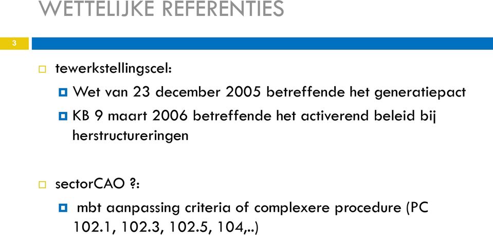 activerend beleid bij herstructureringen sectorcao?