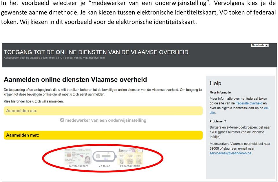 Je kan kiezen tussen elektronische identiteitskaart, VO token of