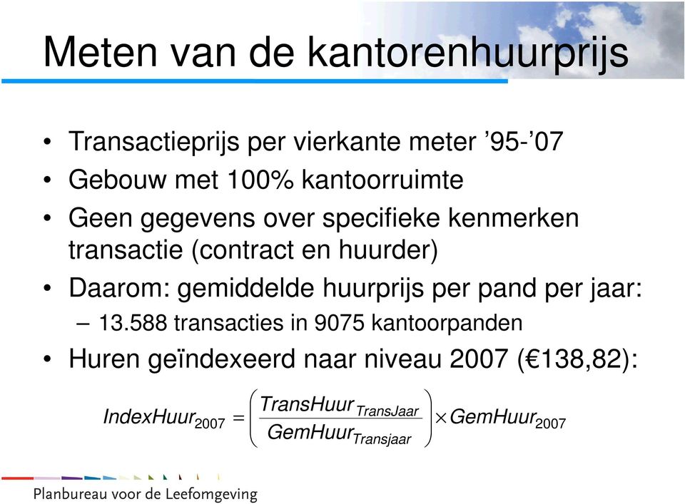 gemiddelde huurprijs per pand per jaar: 13.