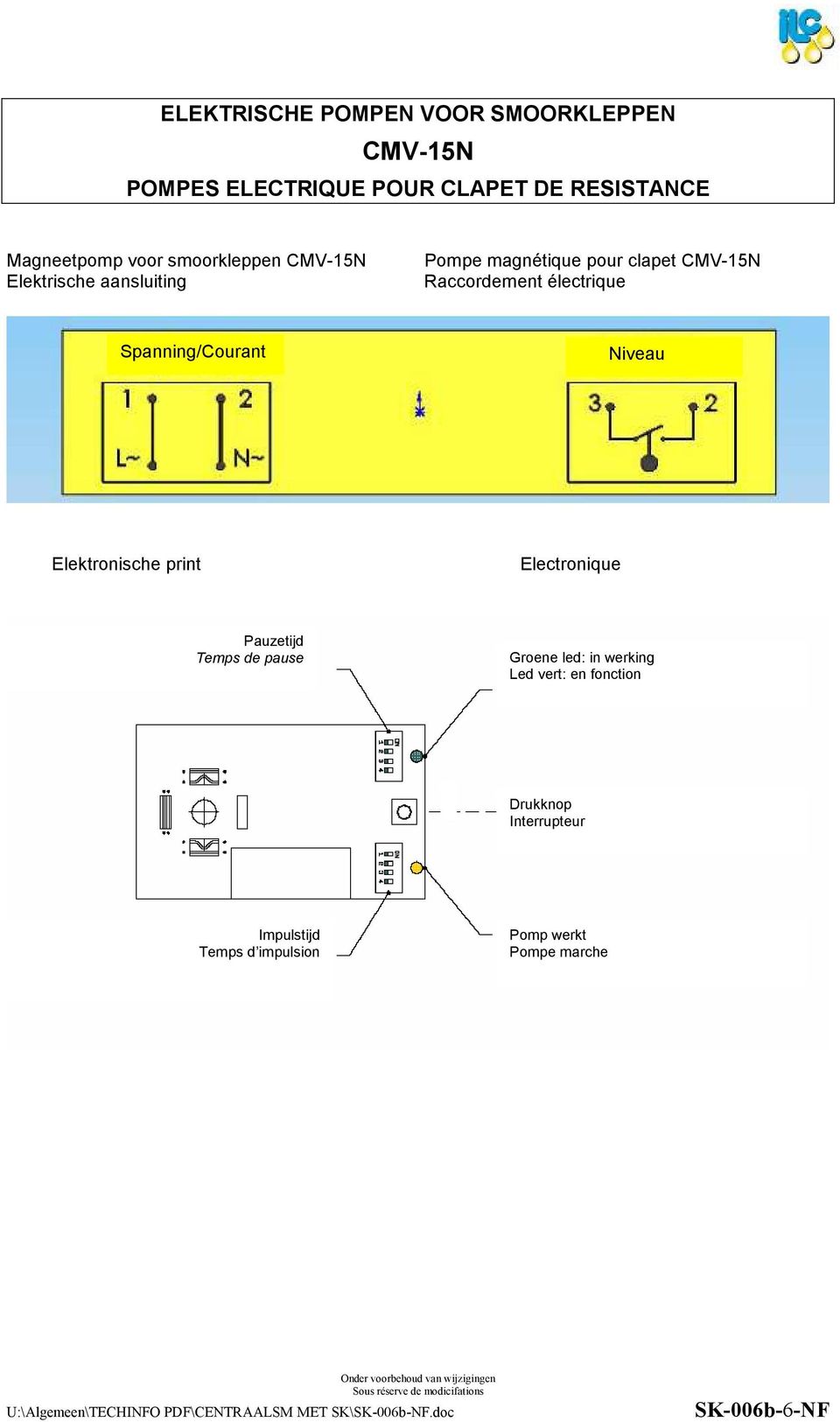 Electronique Pauzetijd Temps de pause Groene led: in werking Led vert: en fonction Drukknop Interrupteur Impulstijd Temps d impulsion