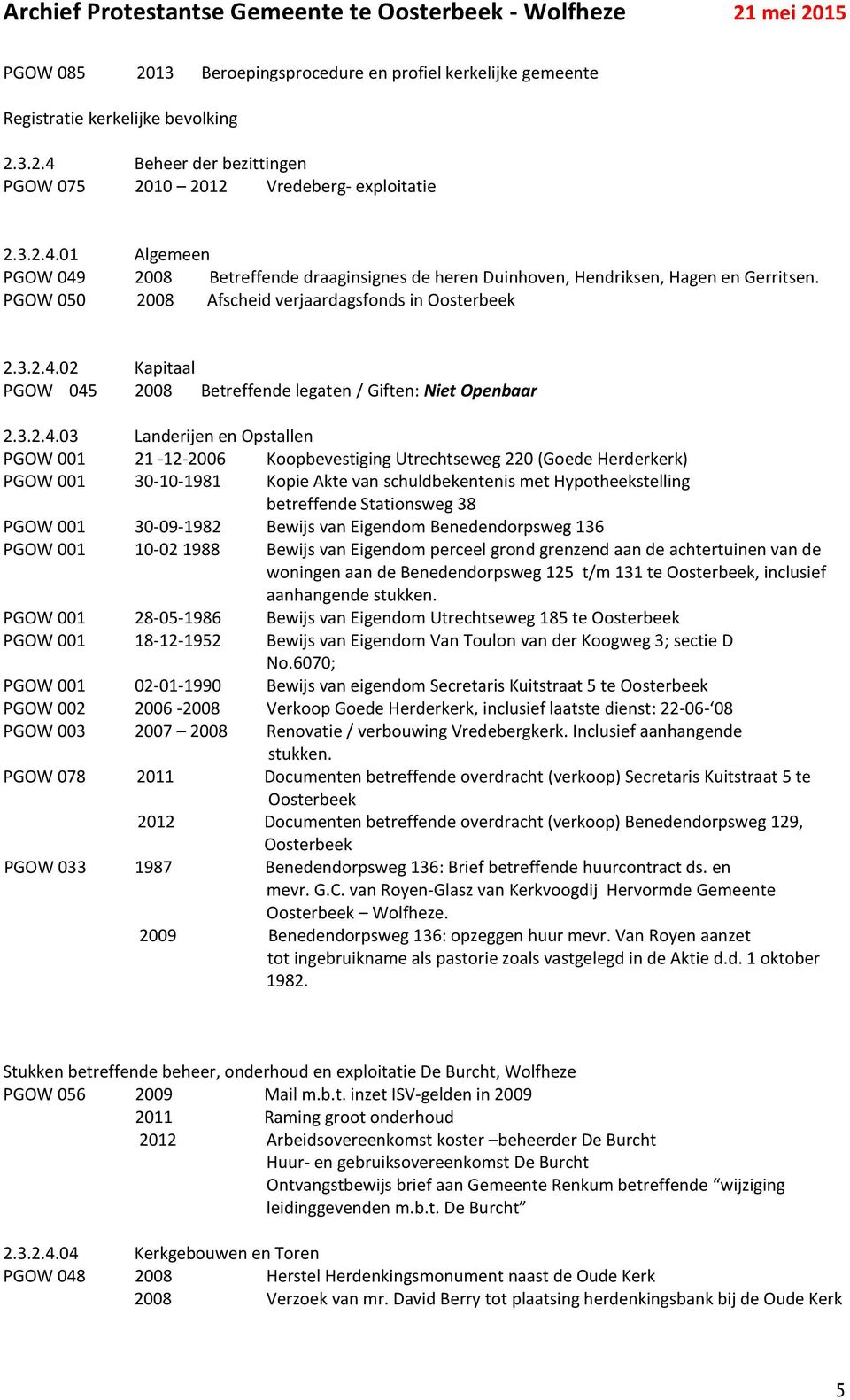 PGOW 050 2008 Afscheid verjaardagsfonds in Oosterbeek 2.3.2.4.