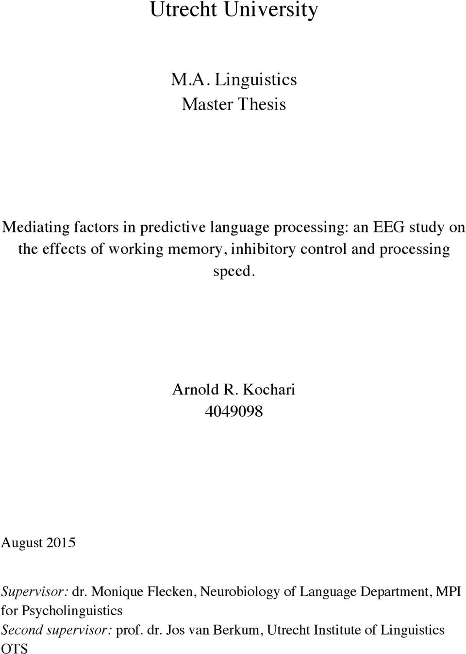 effects of working memory, inhibitory control and processing speed. Arnold R.