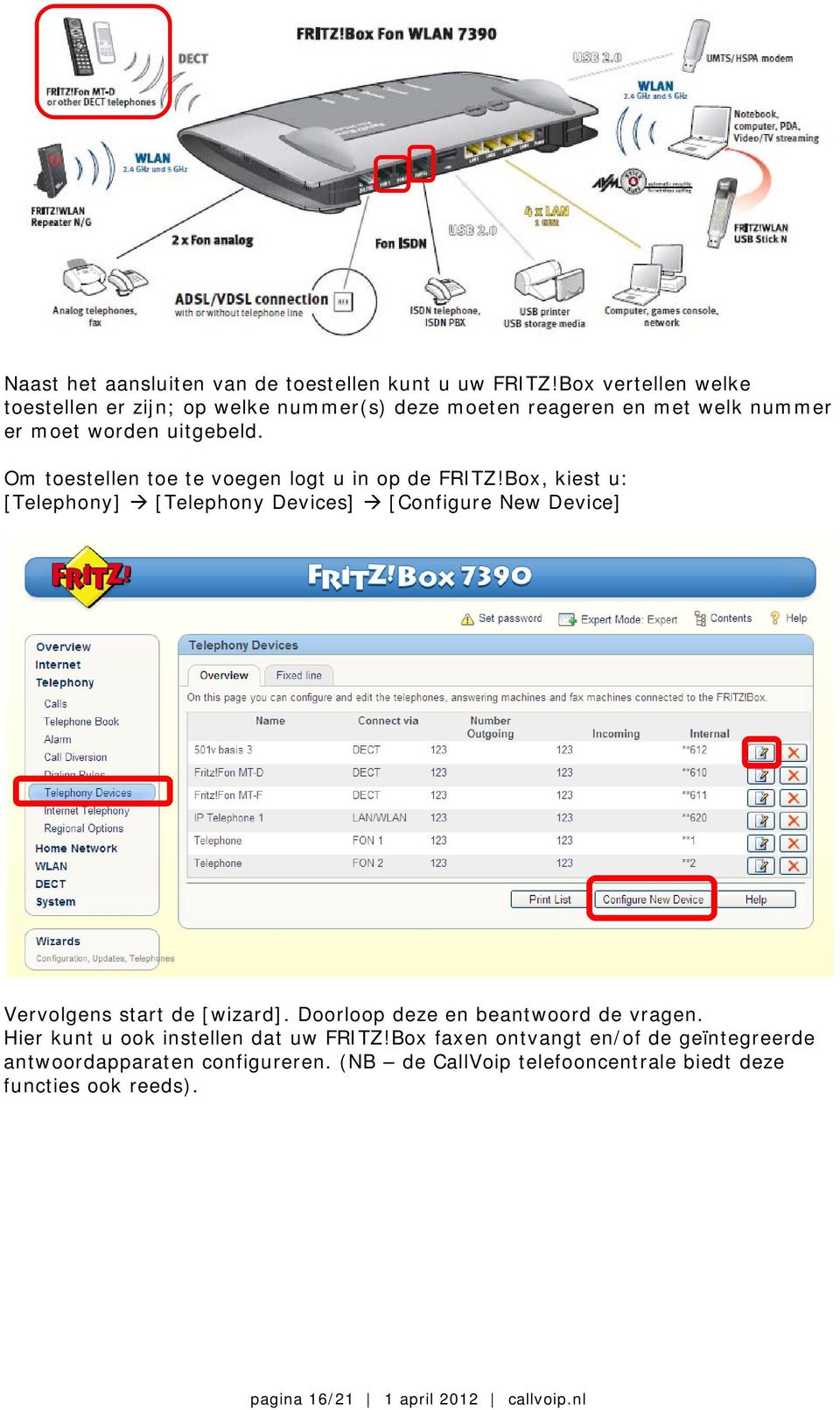 Om toestellen toe te voegen logt u in op de FRITZ!