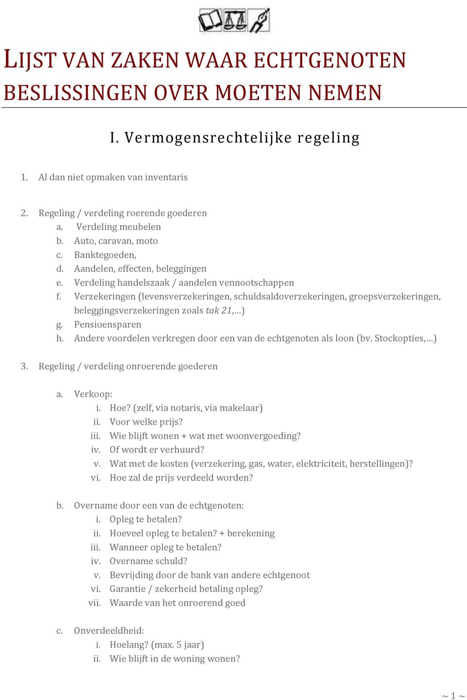 Verzekeringen (levensverzekeringen, schuldsaldoverzekeringen, groepsverzekeringen, beleggingsverzekeringen zoals tak 21, ) g. Pensioensparen h.