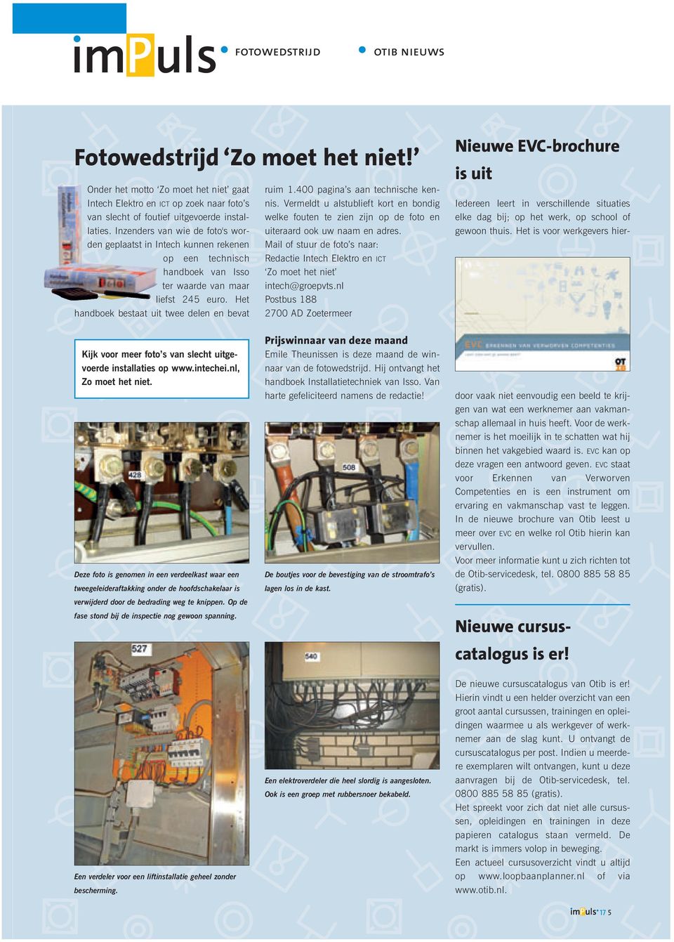 400 pagina s aan technische kennis. Vermeldt u alstublieft kort en bondig welke fouten te zien zijn op de foto en uiteraard ook uw naam en adres.