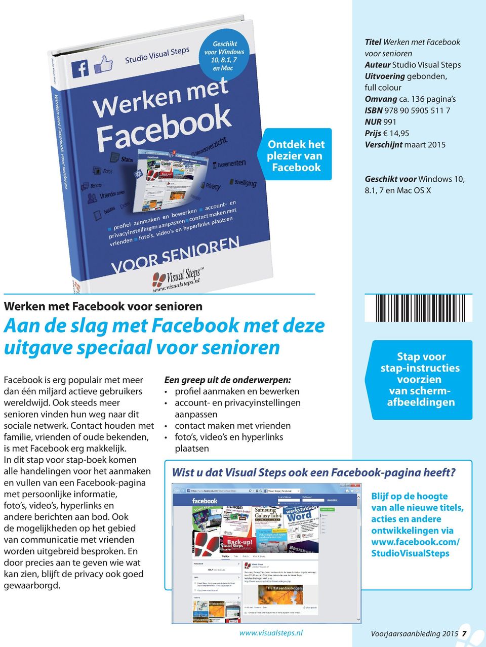 1, 7 en Mac OS X ISBN 978 90 511 7 Werken met Facebook voor senioren Aan de slag met Facebook met deze uitgave speciaal voor senioren Facebook is erg populair met meer dan één miljard actieve