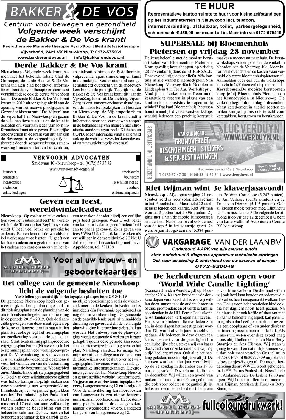 nl info@bakkerendevos.nl Derde Bakker & De Vos krant Nieuwkoop -Volgende week komt, samen met het bekende lokale blad de Omroeper, de derde Bakker & De Vos krant uit.