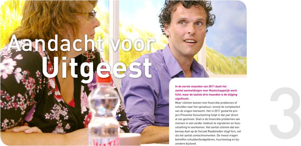 Het in 2011 gestartte project Preventie Huisuitzetting helpt in dat jaar direct al zes gezinnen.