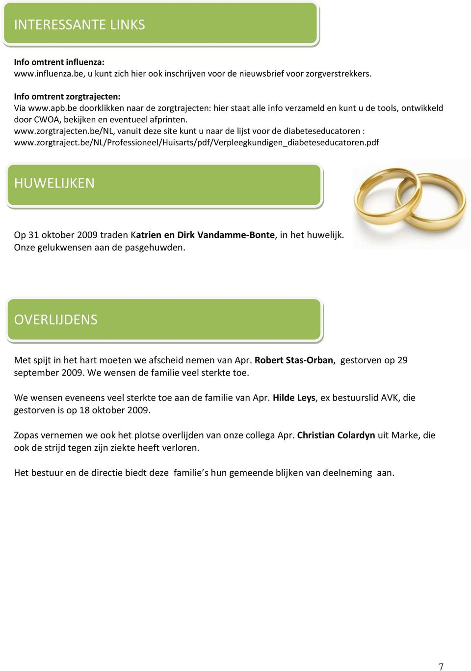 zorgtraject.be/nl/professioneel/huisarts/pdf/verpleegkundigen_diabeteseducatoren.pdf HUWELIJKEN Op 31 oktober 2009 traden Katrien en Dirk Vandamme-Bonte, in het huwelijk.