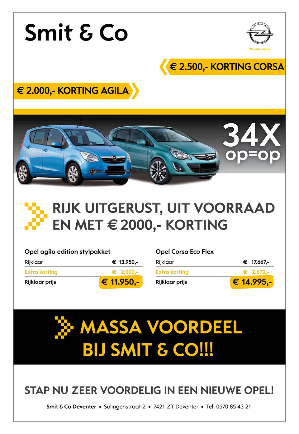 Beste persoon Smit & Co klant CORSA adresom onze waardering voor u als vaste klant uit te spreken, hebben we als Opel dealer een Beste Smit & Co klant op de inruil waarde een super bonus van 2.