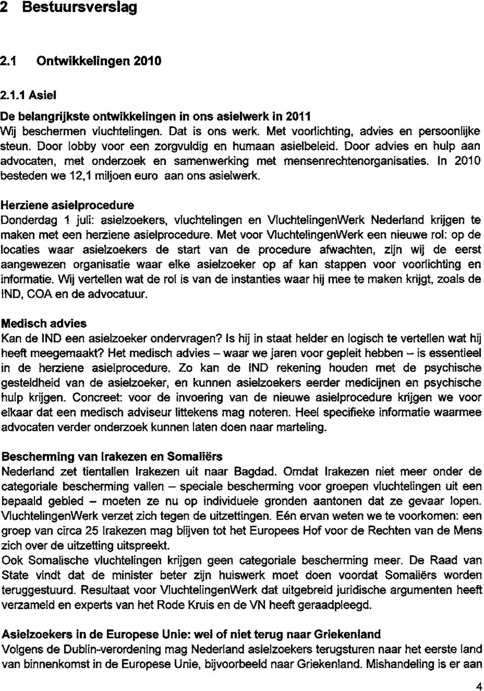 In 2010 besteden we 12,1 miljoen euro aan ons asielwerk.