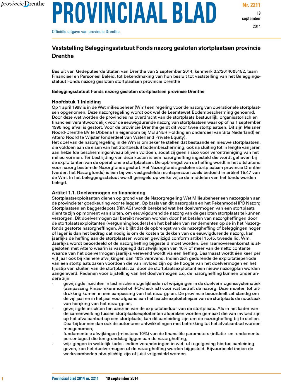 2/2014005152, team Financieel en Personeel Beleid, tot bekendmaking van hun besluit tot vaststelling van het Beleggingsstatuut Fonds nazorg gesloten stortplaatsen provincie Drenthe Beleggingsstatuut