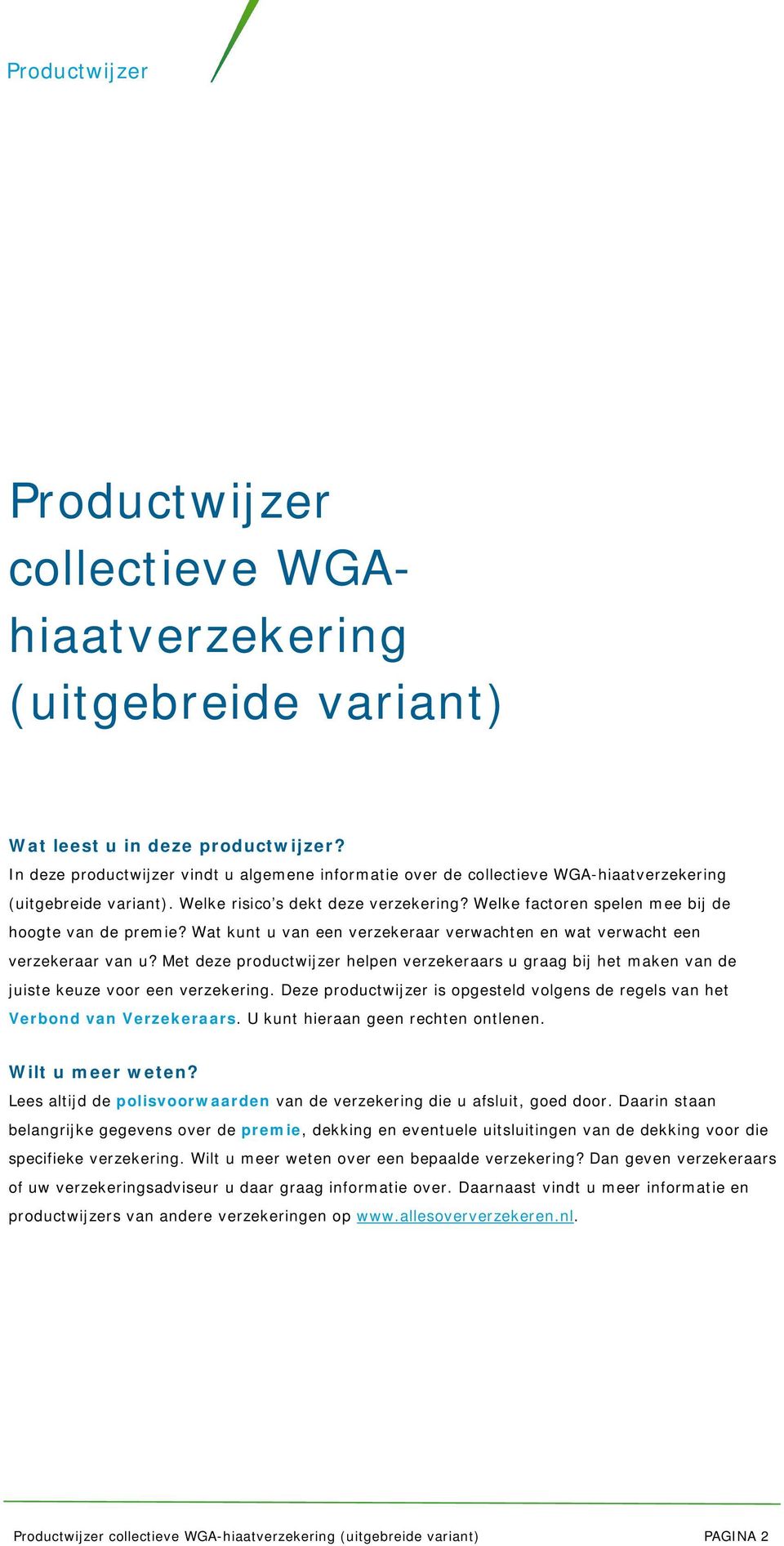 Welke factoren spelen mee bij de hoogte van de premie? Wat kunt u van een verzekeraar verwachten en wat verwacht een verzekeraar van u?