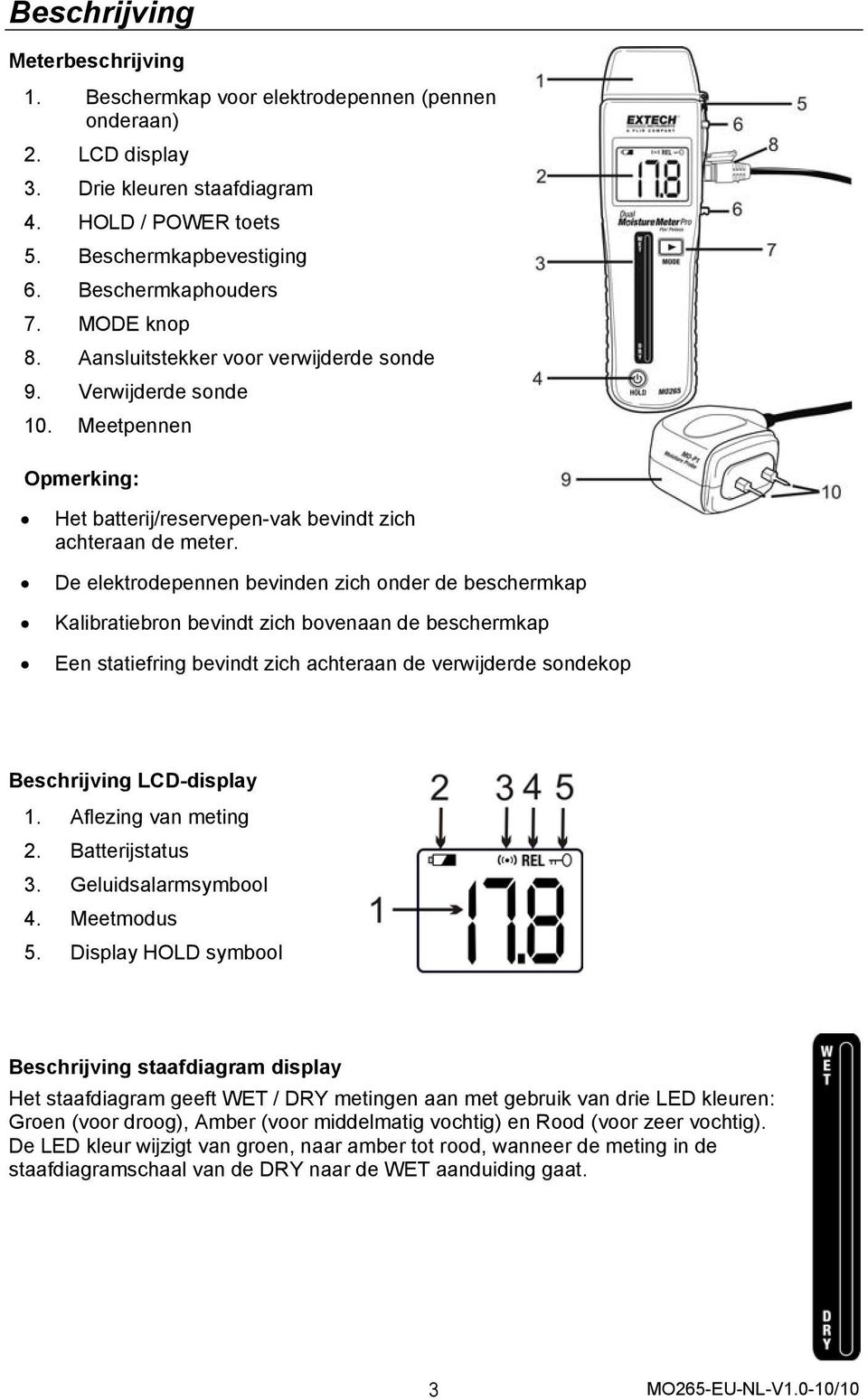 De elektrodepennen bevinden zich onder de beschermkap Kalibratiebron bevindt zich bovenaan de beschermkap Een statiefring bevindt zich achteraan de verwijderde sondekop Beschrijving LCD-display 1.