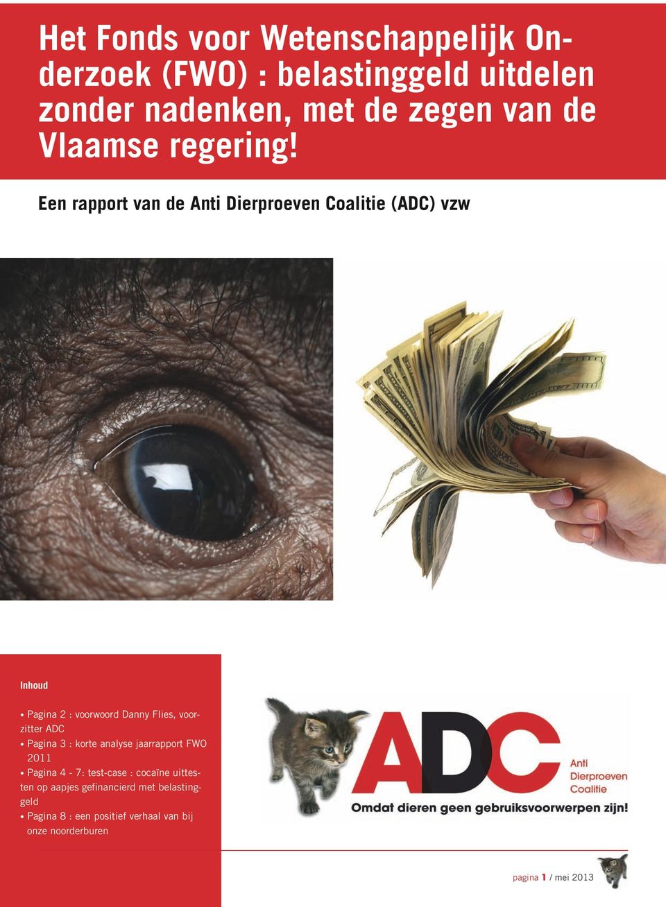 Een rapport van de Anti Dierproeven Coalitie (ADC) vzw Inhoud Pagina 2 : voorwoord Danny Flies, voorzitter ADC