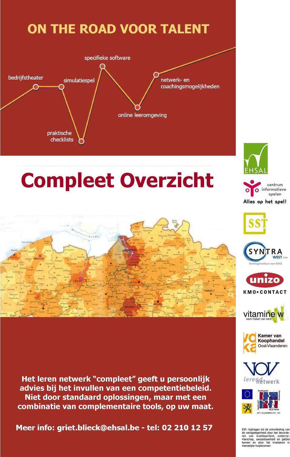 Niet door standaard oplossingen, maar met een combinatie van complementaire tools, op uw maat.