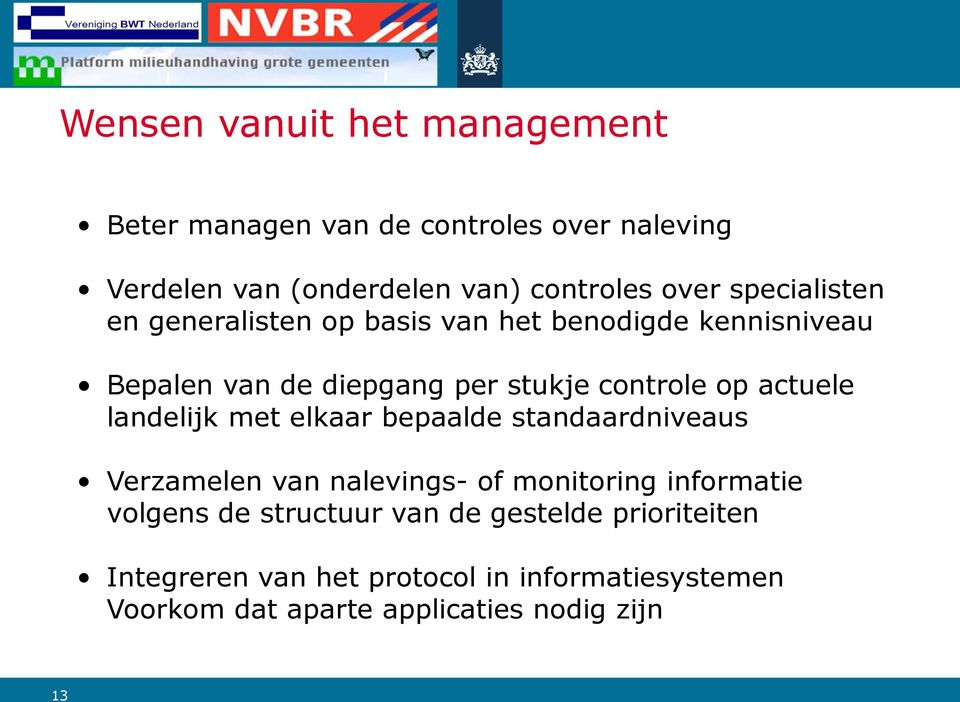 actuele landelijk met elkaar bepaalde standaardniveaus Verzamelen van nalevings- of monitoring informatie volgens de