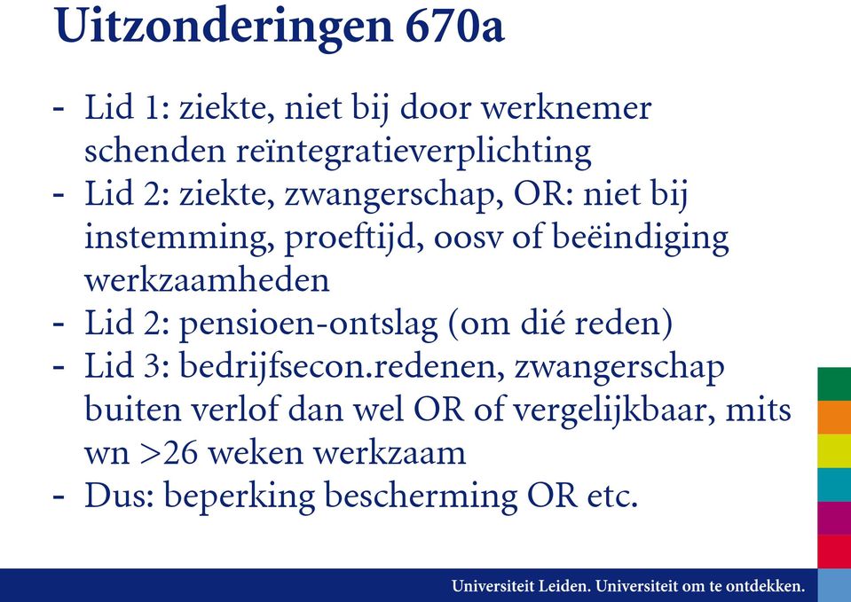 werkzaamheden - Lid 2: pensioen-ontslag (om dié reden) - Lid 3: bedrijfsecon.