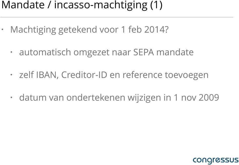 automatisch omgezet naar SEPA mandate zelf IBAN,