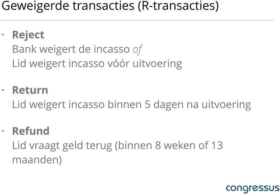 uitvoering Return Lid weigert incasso binnen 5 dagen na