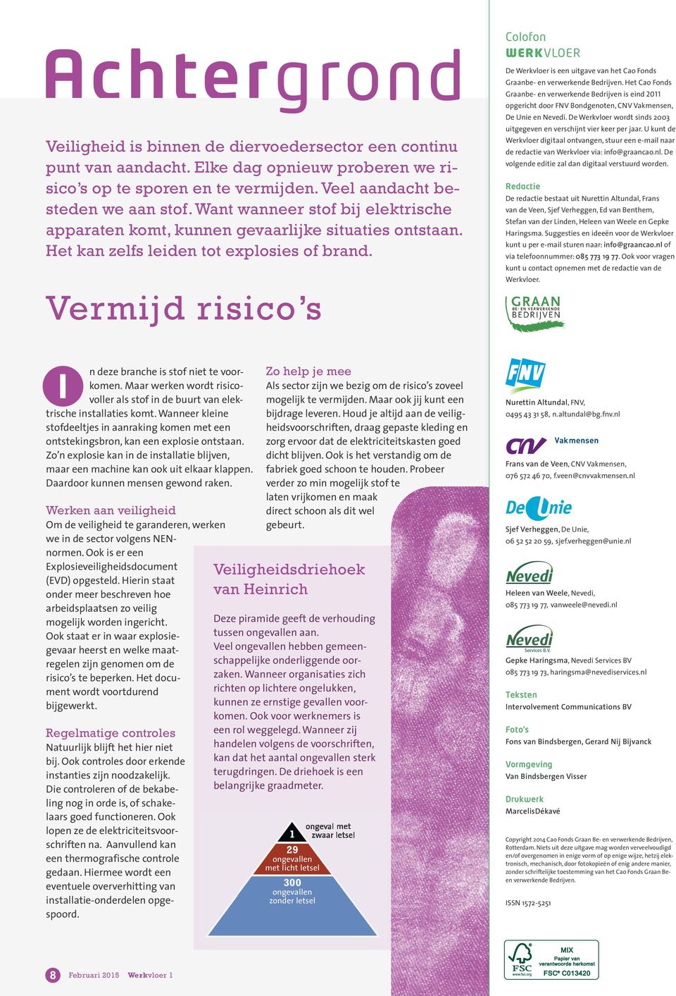 Vermijd risico s De Werkvloer is een uitgave van het Cao Fonds Graanbe- en verwerkende Bedrijven.