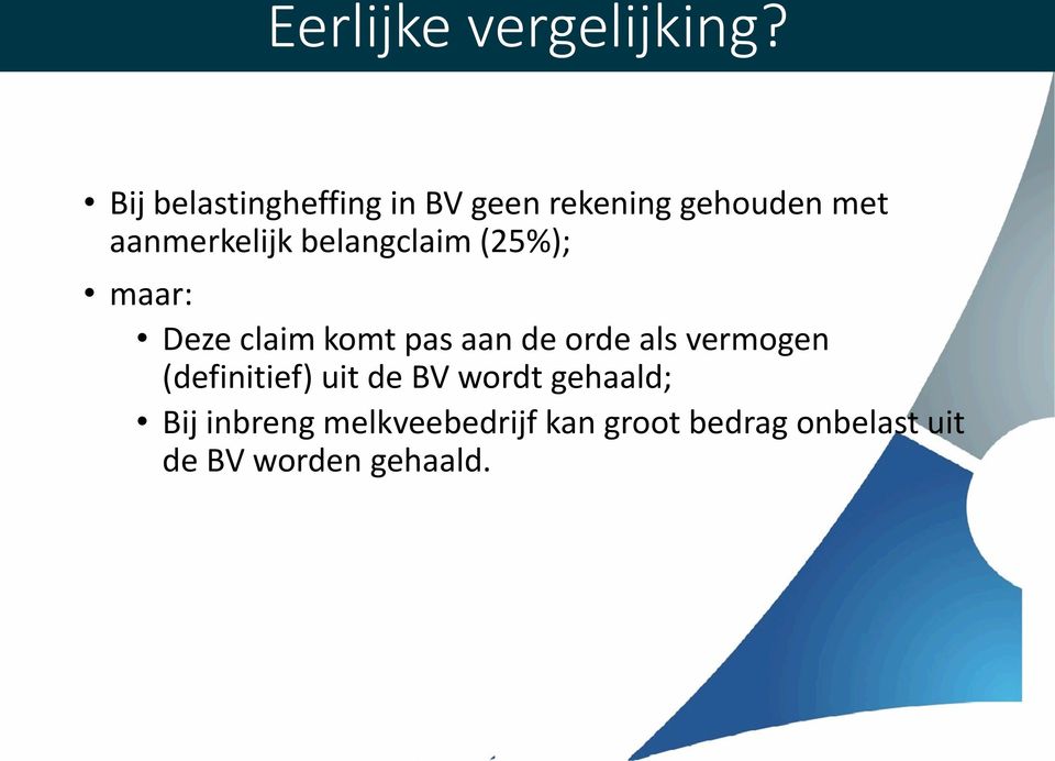 belangclaim (25%); maar: Deze claim komt pas aan de orde als