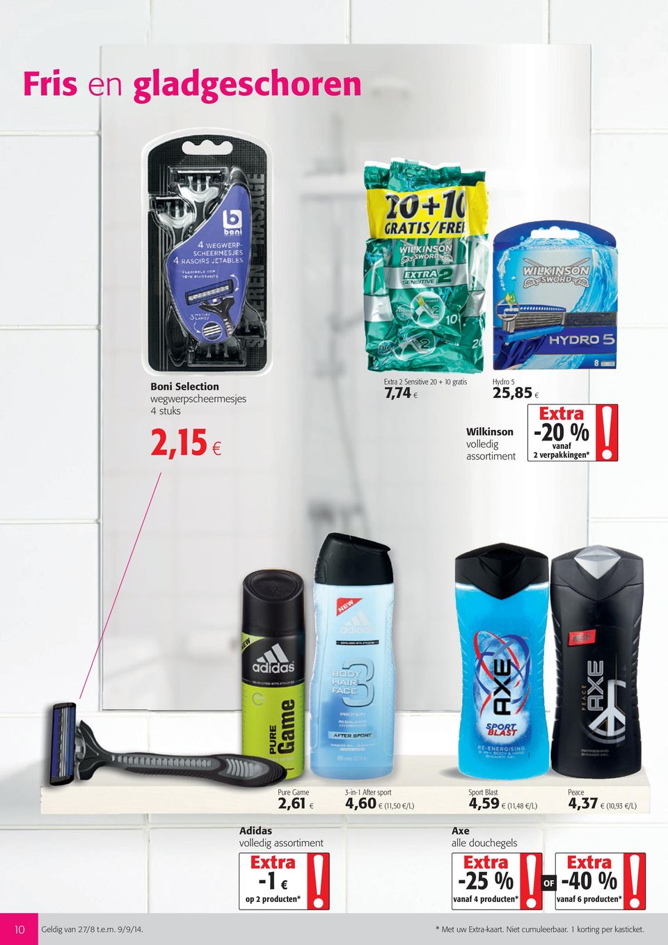 4,59 (11,48 /L) Peace 4,37 (10,93 /L) Adidas -1 2 producten* Axe alle douchegels -25 % OF 4 producten* -40