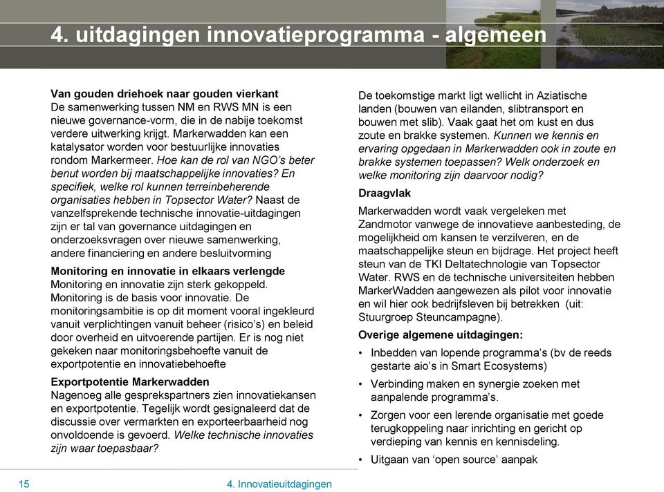 En specifiek, welke rol kunnen terreinbeherende organisaties hebben in Topsector Water?