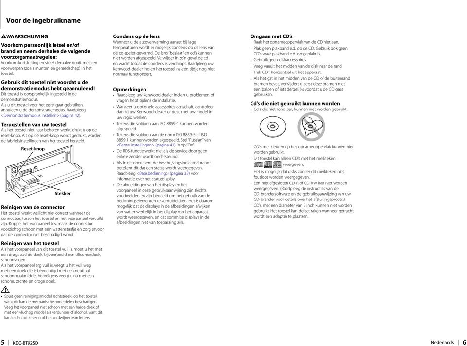 Als u dit toestel voor het eerst gaat gebruiken, annuleert u de demonstratiemodus. Raadpleeg <Demonstratiemodus instellen> (pagina 42).