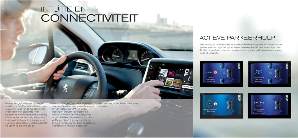 Het centraal geplaatste touchscreen, dat standaard is vanaf het niveau Active, is een van de innovaties van de 208.