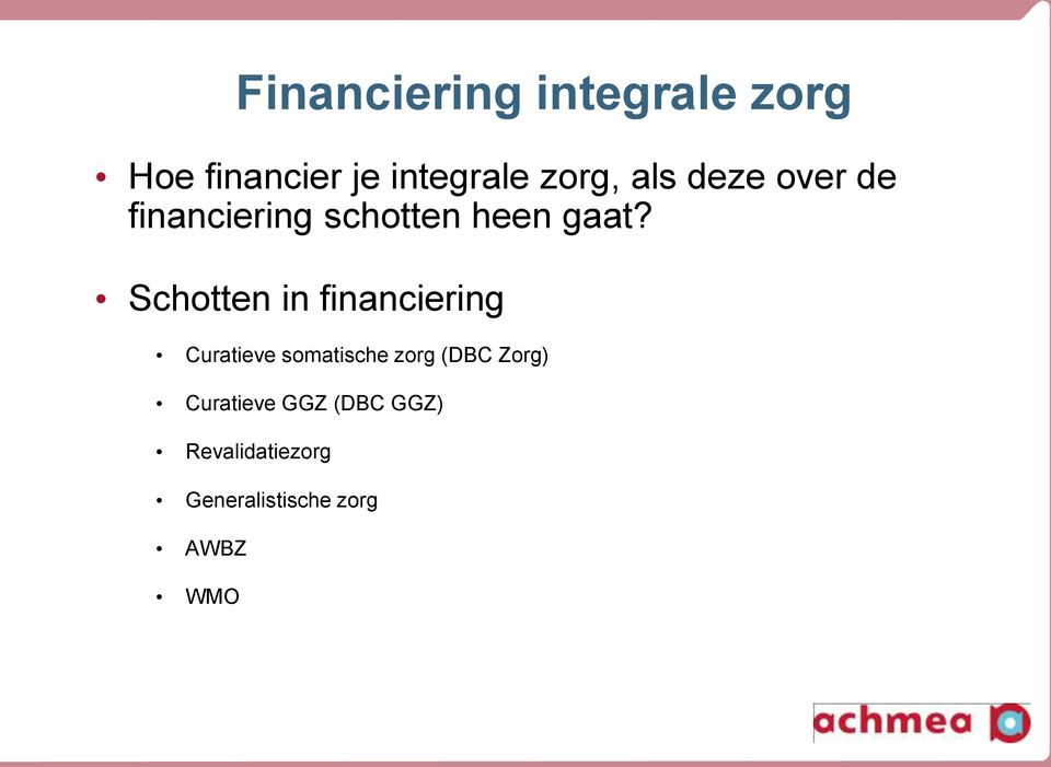 Schotten in financiering Curatieve somatische zorg (DBC