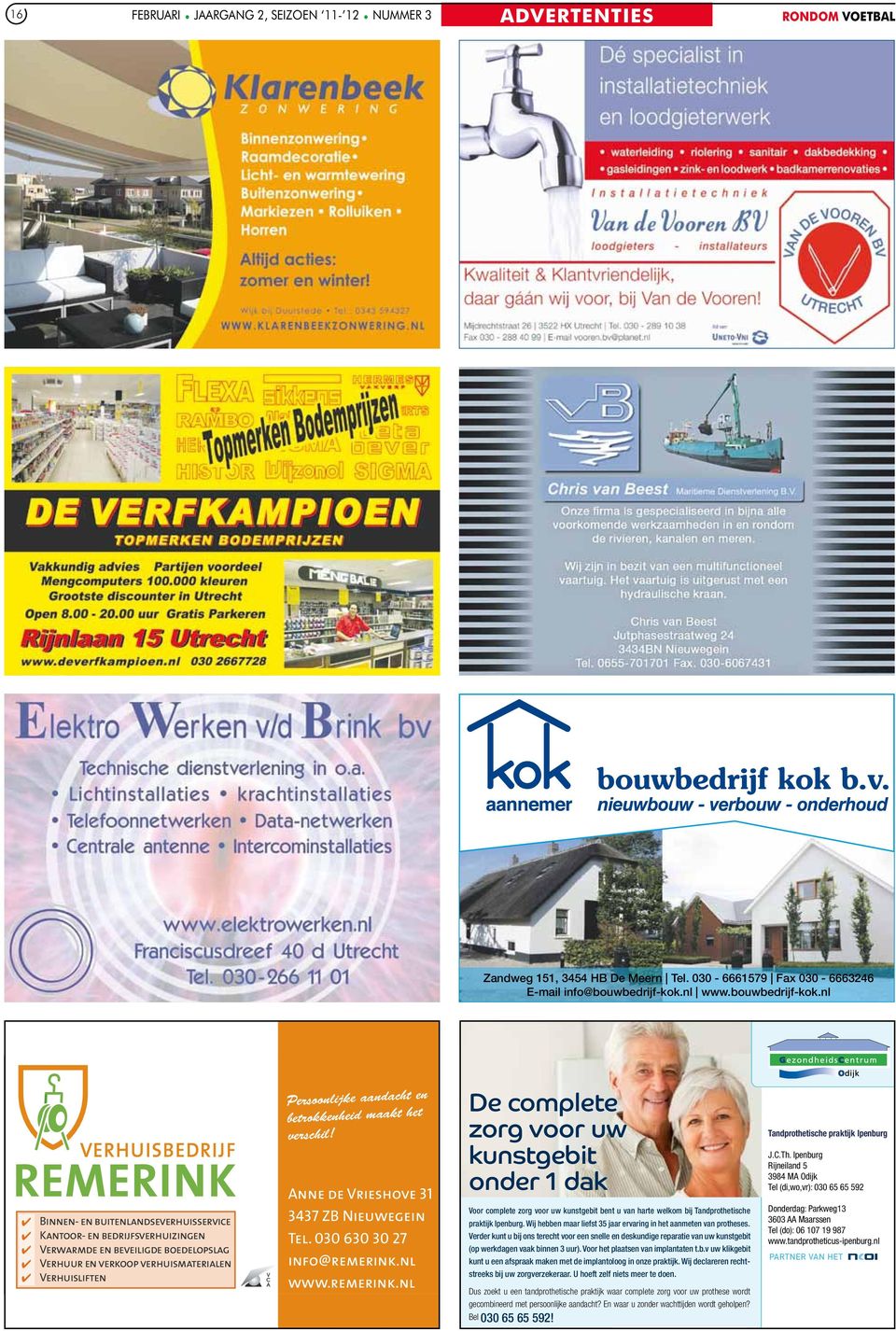 verhuismaterialen Verhuisliften Persoonlijke aandacht en betrokkenheid maakt het verschil! Persoonlijke aandacht en betrokkenheid maakt het verschil! Anne de Vrieshove 31 3437 ZB Nieuwegein 3437 ZB Nieuwegein Tel.