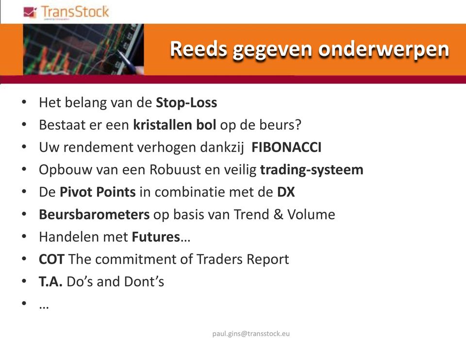 Uw rendement verhogen dankzij FIBONACCI Opbouw van een Robuust en veilig