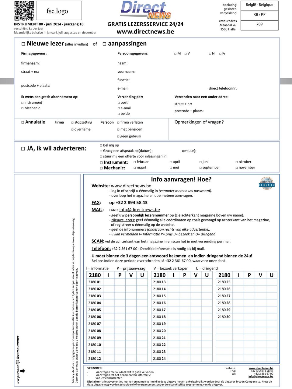 : Persoonsgegevens: M V Nl Fr naam: voornaam: postcode + plaats: functie: e-mail: direct telefoonnr: Ik wens een gratis abonnement op: Instrument Mechanic Verzending per: post e-mail beide Annulatie