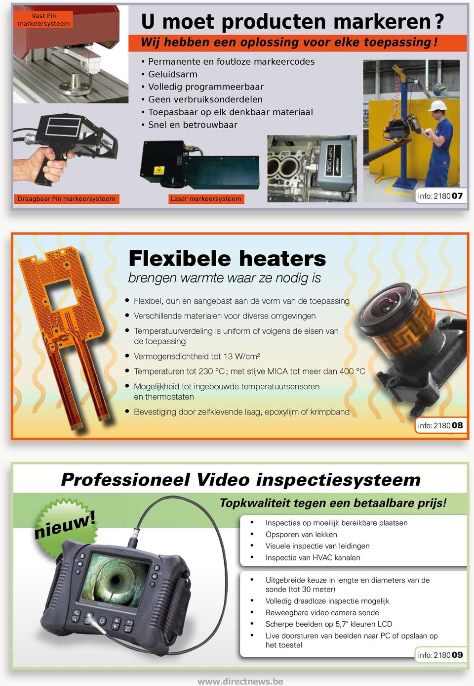 markeersysteem info: 2180 07 Flexibele heaters brengen warmte waar ze nodig is Flexibel, dun en aangepast aan de vorm van de toepassing Verschillende materialen voor diverse omgevingen