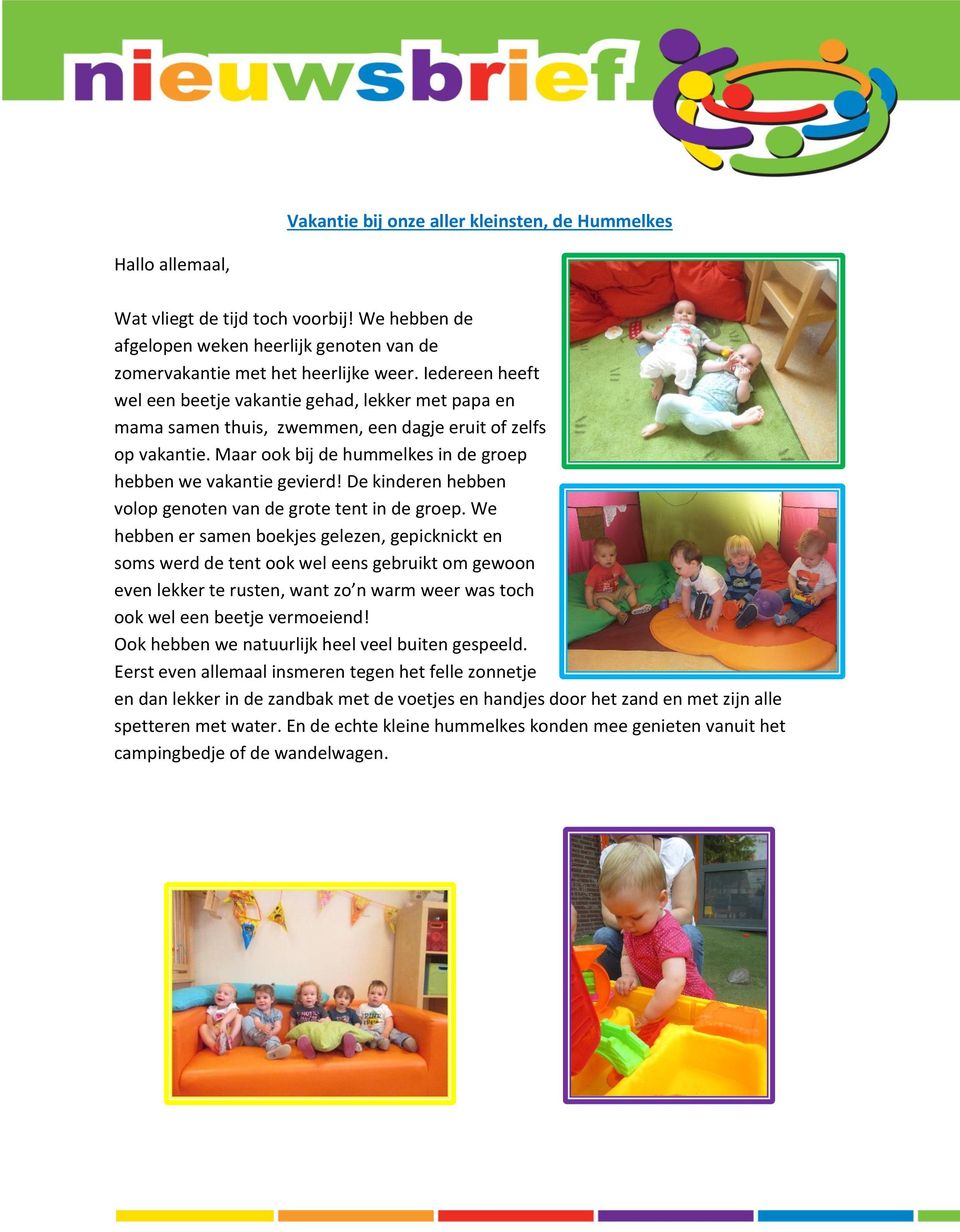 De kinderen hebben volop genoten van de grote tent in de groep.