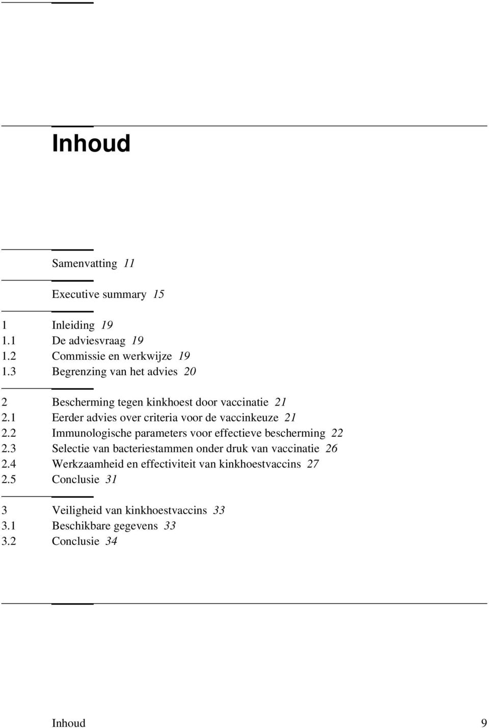 1 Eerder advies over criteria voor de vaccinkeuze 21 2.2 Immunologische parameters voor effectieve bescherming 22 2.