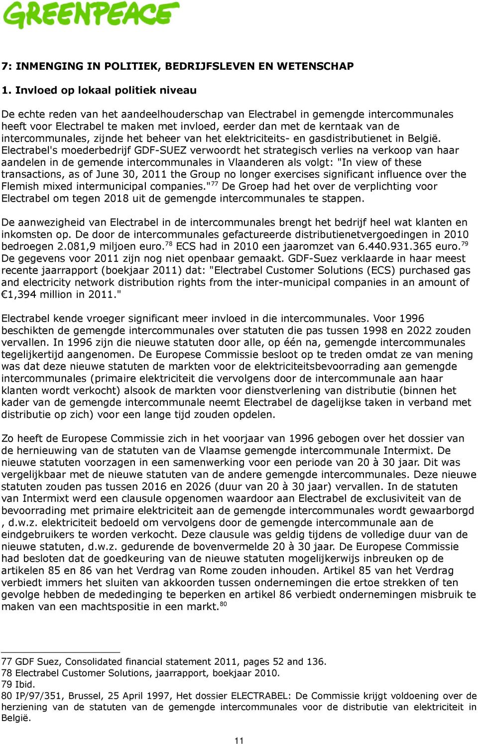 intercommunales, zijnde het beheer van het elektriciteits- en gasdistributienet in België.