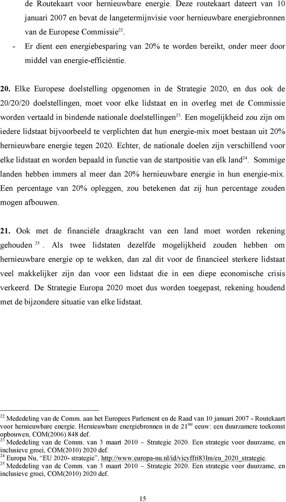 te worden bereikt, onder meer door middel van energie-efficiëntie. 20.