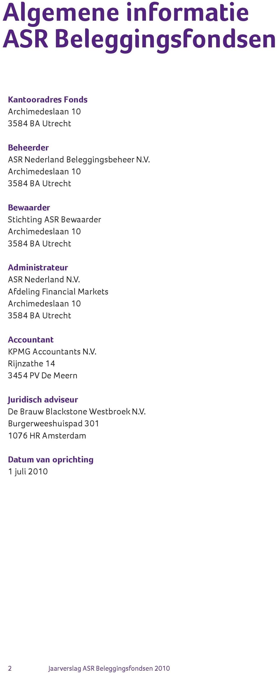 Afdeling Financial Markets Archimedeslaan 10 3584 BA Utrecht Accountant KPMG Accountants N.V.