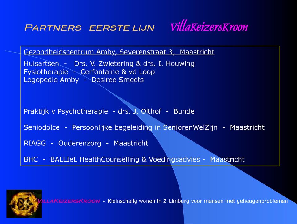 Houwing Fysiotherapie - Cerfontaine & vd Loop Logopedie Amby - Desiree Smeets Praktijk v Psychotherapie -