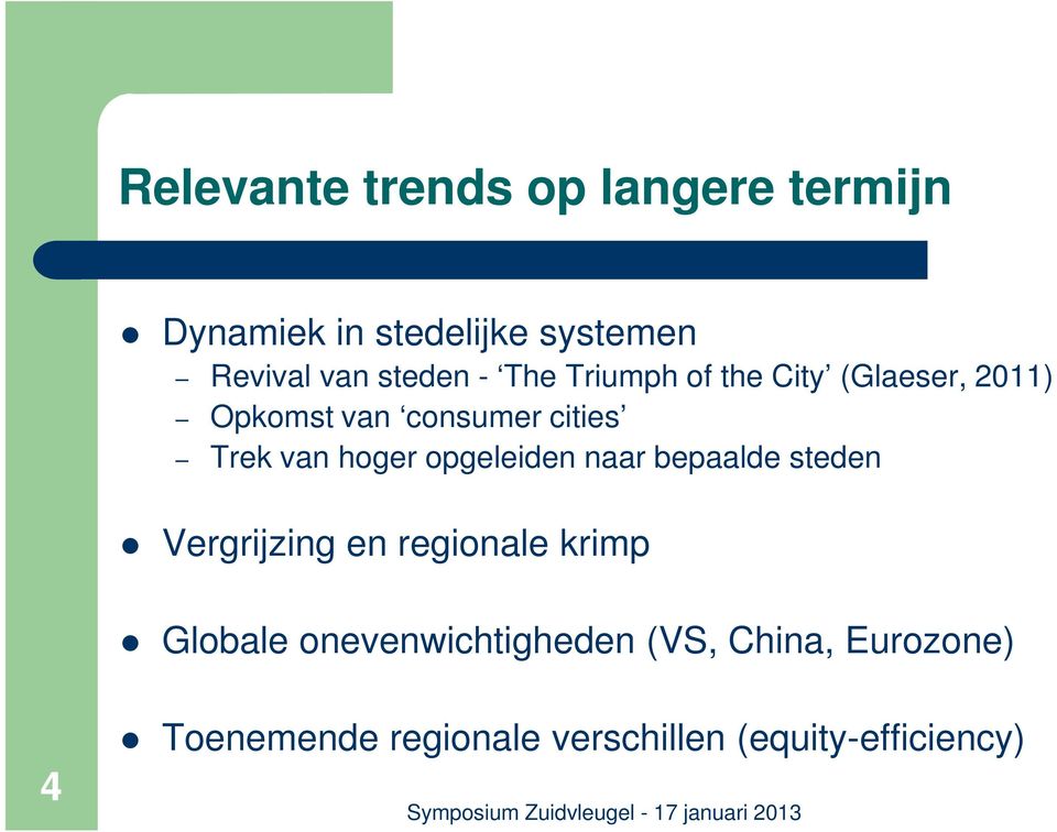 van hoger opgeleiden naar bepaalde steden Vergrijzing en regionale krimp Globale